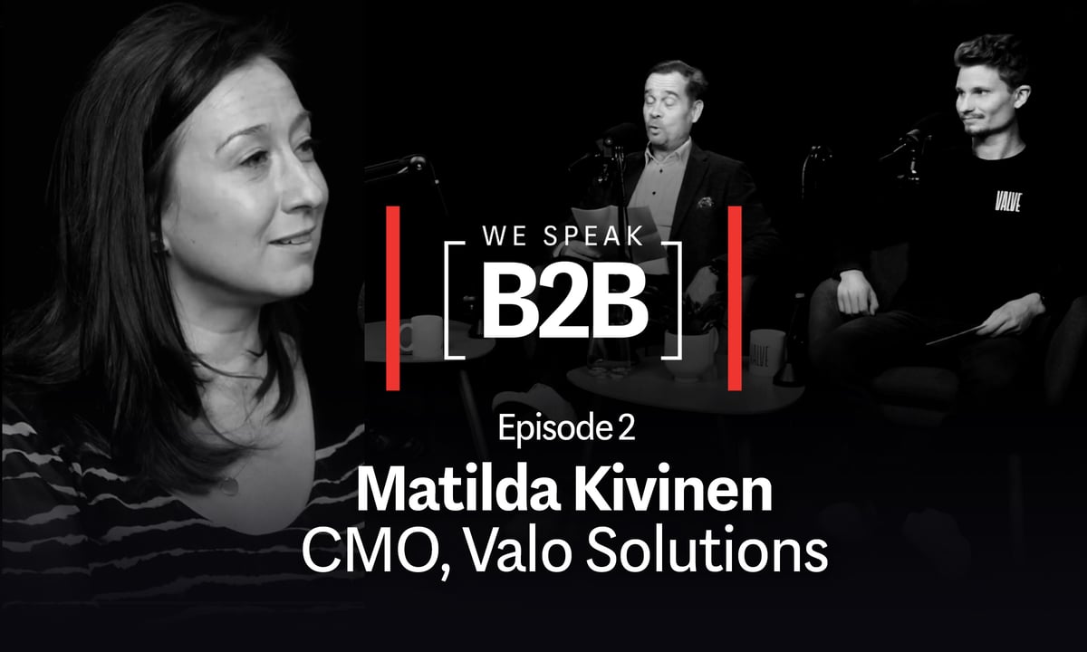 We Speak B2B - Episode 2 - Matilda Kivinen (CMO, Valo Solutions)