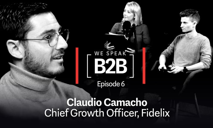 We Speak B2B - Episode 6 – Claudio Camacho
